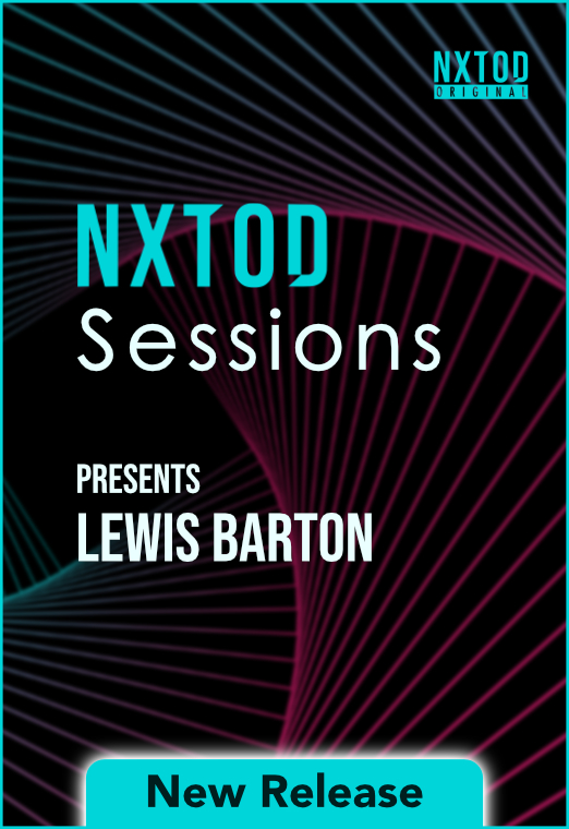NXTOD Sessions presents Lewis Barton